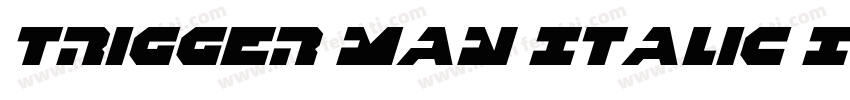 Trigger Man Italic I字体转换